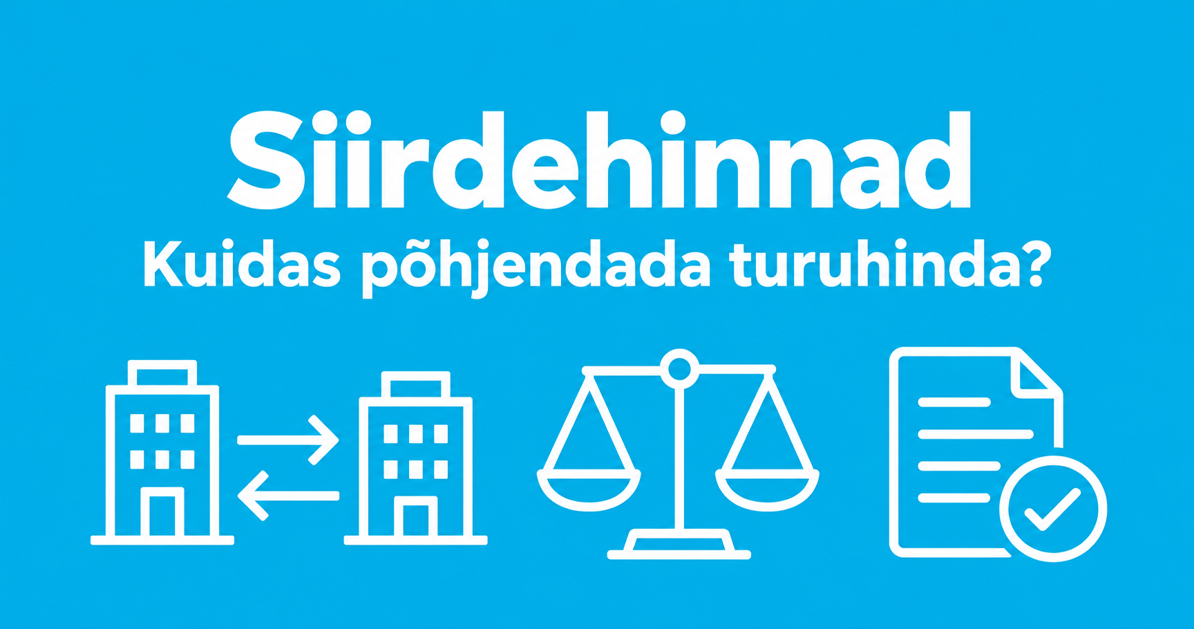 Siirdehinnad: kuidas põhjendada seotud isikute tehingu turuhinda